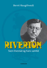 Riverton. Sven Elvestad og hans samtid