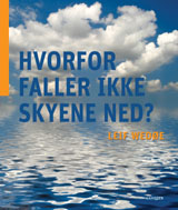 Hvorfor faller ikke skyene ned?