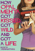 How Opal Mehta Got Kissed, Got Wild, and Got a Life